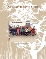 Our Lives' In Seven Stories 1304426378 Book Cover