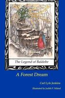 The Legend of Baldohr--A forest Dream 1478330163 Book Cover