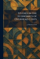 Studies in the Economics of Overhead Costs 1025511867 Book Cover