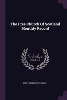 The Free Church Of Scotland Monthly Record 1022267868 Book Cover