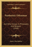 Pantheistic Dilemmas and Other Essays in Philosophy and Religion 1120670276 Book Cover