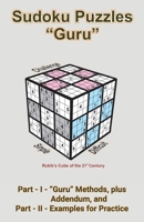 Sudoku Puzzles "Guru": Part-I - "Guru" Methods, Plus Addendum, and Part-II - Examples for Practice B0CQJZQWF3 Book Cover