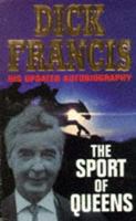The Sport of Queens: The Autobiography of Dick Francis
