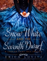 Snow White and the Seventh Dwarf: A Lesbian Fairy Tale Erotica B0917P51B8 Book Cover