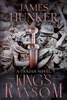 King's Ransom: A Trajan Novel (Trajan Rising) B0F3TNWF71 Book Cover