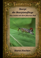Faunatastisch(R) #9 Skorpi, die Skorpionsfliege: Softcover-Ausgabe Das Insekt mit dem falschen Ruf (German Edition) 3696353361 Book Cover