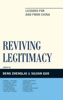 Reviving Legitimacy: Lessons for and from China (Challenges Facing Chinese Political Development) 0739165224 Book Cover