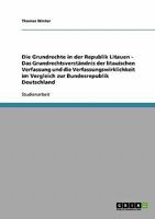Die Grundrechte in der Republik Litauen - Das Grundrechtsverst�ndnis der litauischen Verfassung und die Verfassungswirklichkeit im Vergleich zur Bundesrepublik Deutschland 363863986X Book Cover