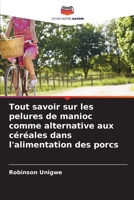 Tout savoir sur les pelures de manioc comme alternative aux céréales dans l'alimentation des porcs (French Edition) 6208983290 Book Cover