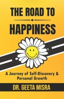 THE ROAD TO HAPPINESS: A Journey of Self-Discovery and Personal Growth B0BZBPNB2H Book Cover