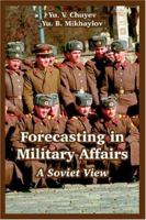 Forecasting in Military Affairs: A Soviet View 1410218287 Book Cover