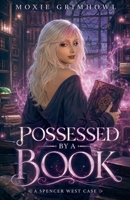 Possessed By A Book (Spencer West Case) B0HB7BV1G2 Book Cover