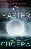 O Master: Dialogues of Love 8190149008 Book Cover