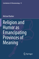 Religion and Humor as Emancipating Provinces of Meaning 3319621890 Book Cover