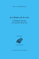 Les Routes de la Voix: L'Antiquite Grecque Et Le Mystere de la Voix 2251326847 Book Cover