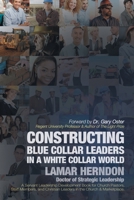 Constructing Blue Collar Leaders in a White Collar World 1641401656 Book Cover
