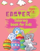 Easter Coloring Book for Kids Ages 4-8: Happy Easter Coloring Book for Toddlers and Preschoolers | Easter Gift Idea for Boys and Girls | 30 Cute Illustrations 8.5 X 11 Inches B08W6QDCWZ Book Cover