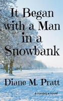It Began with a Man in a Snowbank B0BDJ6ZM6J Book Cover