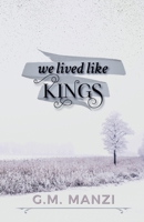 We Lived Like Kings 1960991736 Book Cover