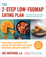 The 2-Step Low-Fodmap Eating Plan: How to Build a Custom Diet That Relieves the Symptoms of Ibs, Lactose Intolerance, and Gluten Sensitivity 1615193154 Book Cover