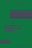 Dependence in Probability and Statistics: A Survey of Recent Results 146158163X Book Cover