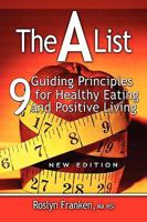 The A List: 9 Guiding Principles for Healthy Eating and Positive Living 0978427408 Book Cover