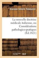 Exposition Pra(c)Cise de La Nouvelle Doctrine Ma(c)Dicale Italienne, L'Inflammation Et La Fia]vre Continue 201361831X Book Cover