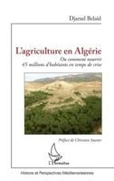 L'agriculture en Algérie: Ou comment nourrir 45 millions d'habitants en temps de crise (Histoire Et Perspectives Méditerranéennes) (French Edition) 2343231028 Book Cover