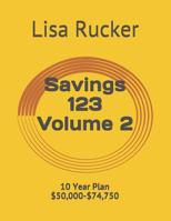 Savings 123: 10 Year Plan $50,000-$74,750 1070735604 Book Cover