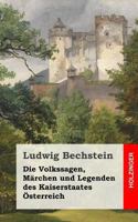 Die Volkssagen, Märchen und Legenden des Kaiserstaates Österreich 149234723X Book Cover