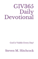 GIV365 Daily Devotional: God Is Visible Every Day! 1734437200 Book Cover