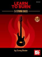 Learn to Burn: 5-String Bass Guitar 0786685557 Book Cover