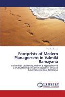 Footprints of Modern Management in Valmiki Ramayana: Valuebased Leadership,Interim & representative Govt,Trusteeship in Admin,objectives of Good Governance & ideal Ramarajya 3659447919 Book Cover