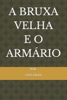 A BRUXA VELHA E O ARMÁRIO 1795829095 Book Cover