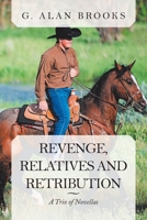 Revenge, Relatives and Retribution: A Trio of Novellas 166412117X Book Cover