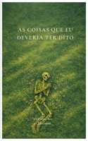 AS COISAS QUE EU DEVERIA TER DITO (Portuguese Edition) B0H8R435R9 Book Cover