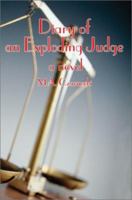 Diary of an Exploding Judge: a novel 0595238750 Book Cover
