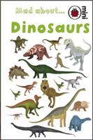 Mad about... Dinosaurs 1846469228 Book Cover