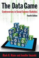 The Data Game: Controversies in Social Science 0765629801 Book Cover