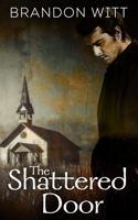 The Shattered Door 1613726651 Book Cover