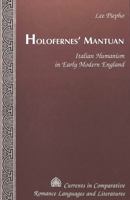 Holofernes' Mantuan: Italian Humanism in Early Modern England 0820452769 Book Cover