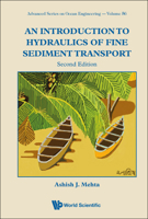 Introduction to Hydraulics of Fine Sediment Transport, an (Second Edition) 981125723X Book Cover