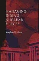 Managing India's Nuclear Forces 0815733623 Book Cover