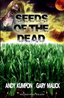 Seeds of the Dead: Genetically Modified Zombies! B08CJTQ8VZ Book Cover