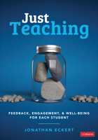 Just Teaching: Feedback, Engagement, and Well-Being for Each Student 1071886584 Book Cover