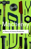 A Theory of Literary Production 0415046130 Book Cover