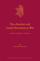 The Neo-Assyrian and Greek Divination in War : Ancient Warfare Series Volume 3 9004429387 Book Cover