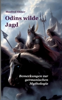 Odins wilde Jagd: Bemerkungen zur germanischen Mythologie (German Edition) 3384121953 Book Cover