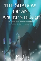 The Shadow of an Angel's Blade: The Karavonian Chronicles B0FN3MD4ZZ Book Cover