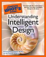 The Complete Idiot's Guide to Understanding Intelligent Design (Complete Idiot's Guide to) 1592575552 Book Cover